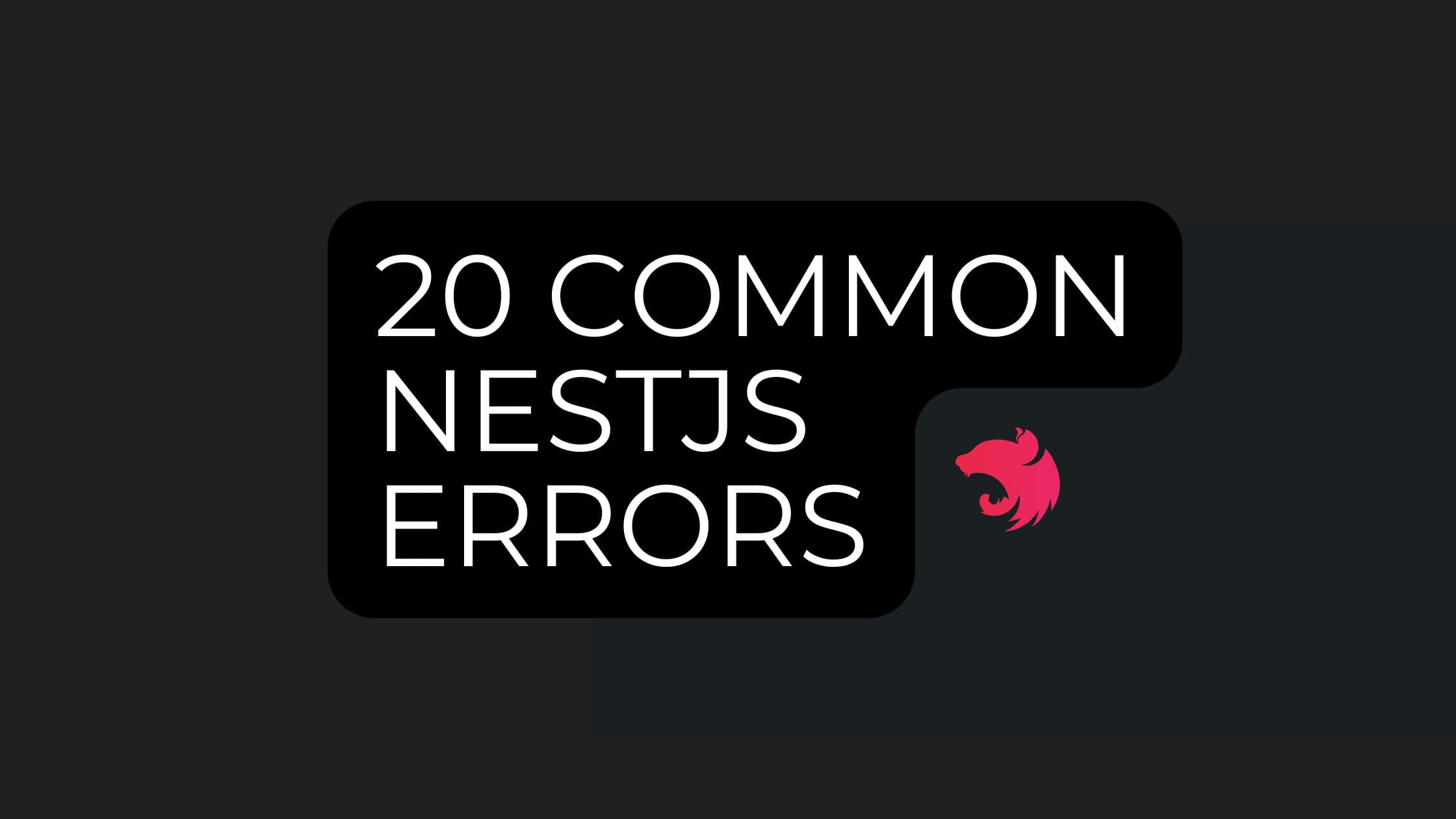 20 Common NestJS Errors: How to Avoid and Fix Them